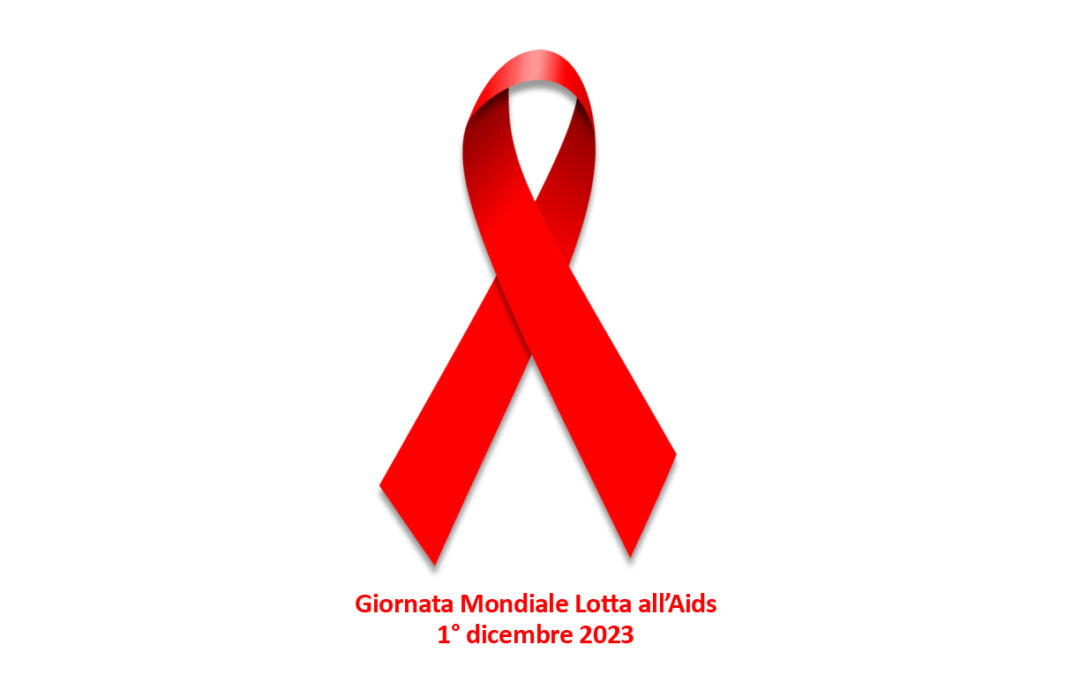 1° dicembre 2023 – Giornata Mondiale Lotta all’Aids